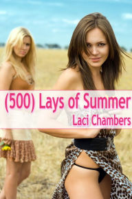 Title: (500) Lays of Summer - An Erotic Lesbian Romance (public m/f sex, m/f/f threesome, voyeurism, masturbation), Author: Laci Chambers