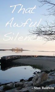 Title: That Awful Silence, Author: Stan Baldwin