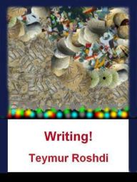 Title: Writing!, Author: Teymur Roshdi