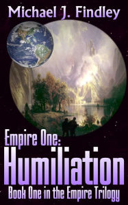 Title: Empire 1: Humiliation, Author: Michael J. Findley