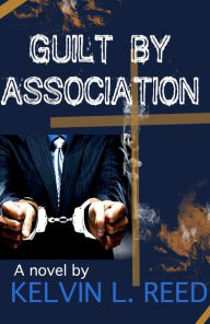 Title: Guilt by Association, Author: Kelvin L. Reed