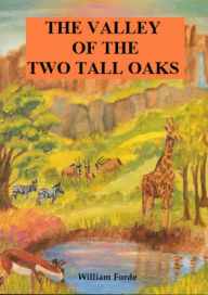 Title: The Valley of the Two Tall Oaks, Author: William Forde