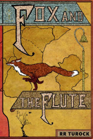 Title: The Fox and the Flute, Author: RR Turock