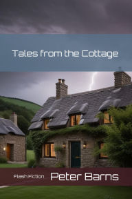 Title: Tales From The Cottage, Author: Peter Barns