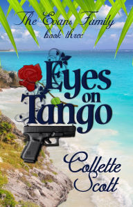 Title: Eyes on Tango (The Evans Family, Book Three), Author: Collette Scott