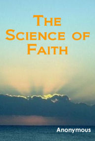 Title: The Science of Faith, Author: Anonymous