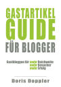 Gastartikel-Guide für Blogger. Gastbloggen für mehr Reichweite, mehr Besucher, mehr Erfolg