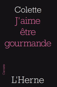 Title: J'aime être gourmande, Author: Colette