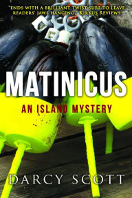 Title: Matinicus: An Island Mystery, Author: Darcy Scott