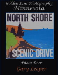 Title: Golden Lens Photography Minnesota North Shore Scenic Drive Photo Tour, Author: Gary Leeper