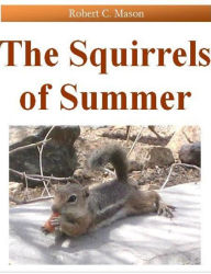 Title: The Squirrels of Summer, Author: Robert C. Mason