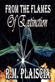 Title: From The Flames of Extinction (Book 1 : The Demon Conquests), Author: R.M. Plaiscia