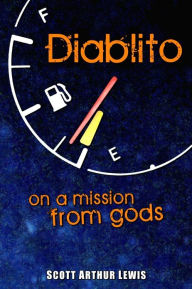 Title: Diablito: On a Mission from Gods, Author: Scott Arthur Lewis