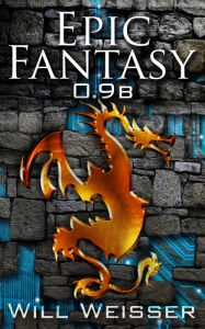 Title: Epic Fantasy 0.9b, Author: Will Weisser