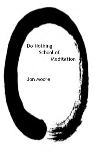 Title: Do-Nothing School of Meditation, Author: Jon Moore