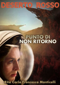 Title: Deserto rosso: Punto di non ritorno, Author: Rita Carla Francesca Monticelli