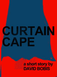 Title: Curtain Cape, Author: David Bobis