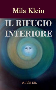Title: Il Rifugio Interiore, Author: Mila Klein