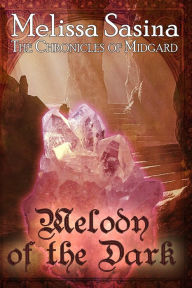 Title: Melody of the Dark (The Chronicles of Midgard, #2), Author: Melissa Sasina
