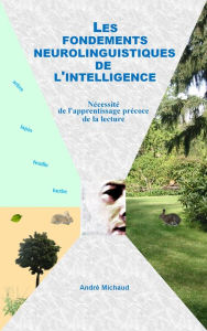 Title: Les fondements neurolinguistiques de l'intelligence, Author: Andre Michaud
