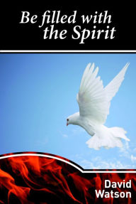 Title: Be Filled With The Spirit, Author: David Watson