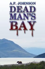 Title: Dead Man's Bay, Author: A F Johnson