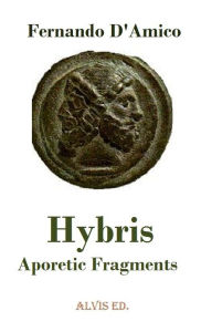 Title: Hybris: Aporetic Fragments, Author: Fernando D'Amico