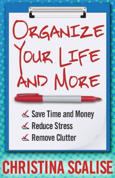 Organize Your Life and More