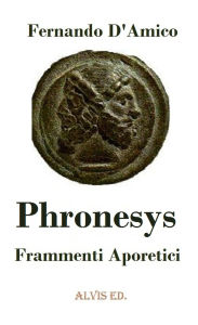 Title: Phronesys - Frammenti Aporetici, Author: Fernando D'Amico