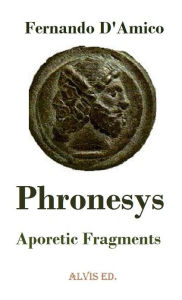 Title: Phronesys: Aporetic Fragments, Author: Fernando D'Amico