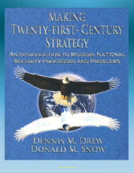 Title: Twenty-First-Century Strategy: An Introduction to Modern National Security Processes and Problems - Nuclear Strategy, Terrorism, WMD, Asymmetrical Warfare, Insurgency Warfare, Author: Progressive Management