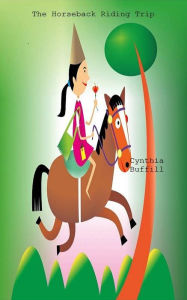 Title: The Horseback Riding trip, Author: Cynthia Buffill