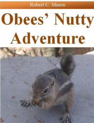 Title: Obee's Nutty Adventure, Author: Robert C. Mason