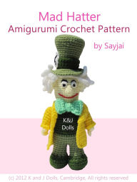 Title: Mad Hatter Amigurumi Crochet Pattern, Author: Sayjai