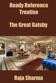 Title: Ready Reference Treatise: The Great Gatsby, Author: Raja Sharma