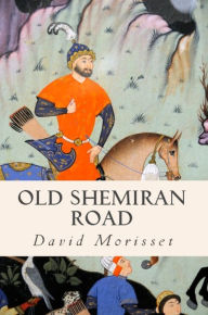 Title: Old Shemiran Road, Author: David Morisset