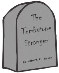 Title: The Tombstone Stranger, Author: Robert Mason