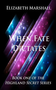 Title: When Fate Dictates, Author: Elizabeth Marshall