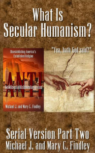 Title: What Is Secular Humanism?, Author: Michael J. Findley