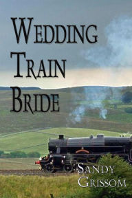 Title: Wedding Train Bride, Author: Sandy Grissom