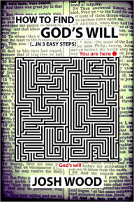 Title: How to Find God's Will, Author: Josh Wood