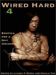 Title: Wired Hard 4: Erotica for a Gay Universe, Author: Lauren P. Burka