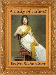 Title: A Lady of Talent, Author: Evelyn Richardson