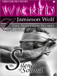 Title: The Silence of Sound [The Written Word Book 4], Author: Jamieson Wolf