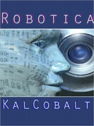 Title: Robotica, Author: Kal Cobalt