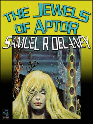 Title: The Jewels of Aptor, Author: Samuel R. Delany