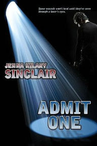 Title: Admit One, Author: Jenna Hilary Sinclair