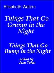 Title: Things That Go Grump in the Night (Magic in Suburbia), Author: Elisabeth Waters