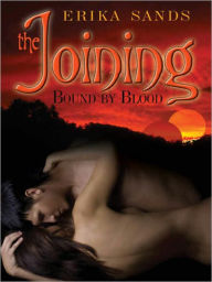 Title: The Joining: Bound By Blood, Author: Erika Sands