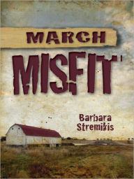 Title: March Misfit, Author: Barbara Stremikis